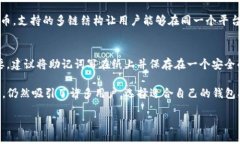 什么是TP钱包？TP钱包，这是一个在数字货币世界